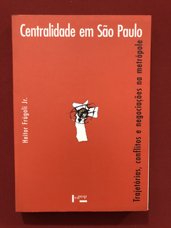 Livro- Centralidade Em São Paulo- Heitor Frúgoli Jr. - Edusp