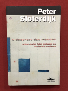 Livro - O Desprezo Das Massas - Peter Sloterdijk - Seminovo