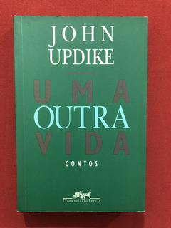 Livro - Uma Outra Vida - John Updike - Companhia Das Letras
