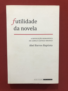 Livro - Futilidade Da Novela - Abel Barros Baptista - Semin,