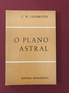 Livro - O Plano Astral - C. W. Leadbeater - Ed. Pensamento