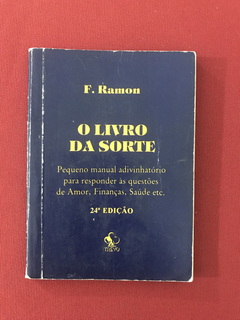 Livro - O Livro Da Sorte - F. Ramon - Ed. Trevo