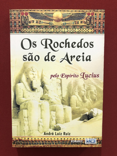 Livro - Os Rochedos São De Areia - André Luiz Ruiz - Ed. Ide