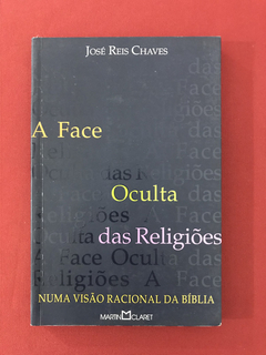Livro - A Face Oculta das Religiões - José Reis Chaves