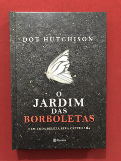 Livro - O Jardim Das Borboletas - Dot Hutchison - Seminovo