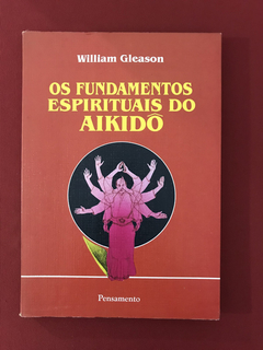 Livro - Os Fundamentos Espirituais do Aikidô - W. Gleason
