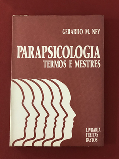 Livro - Parapsicologia - Termos e Mestres - Gerardo M. Ney