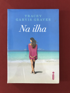 Livro - Na Ilha - Tracey Garvis Graves - Novo