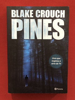 Livro - Pines - Blake Crouch - Editora Planeta - Seminovo