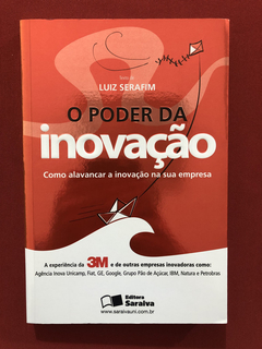 Livro - O Poder Da Inovação - Luiz Serafim - Ed. Saraiva