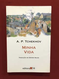 Livro - Minha Vida - A. P. Tchekhov - Editora 34