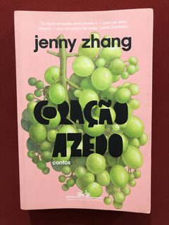 Livro - Coração Azedo - Jenny Zhang - Cia. Das Letras- Semin