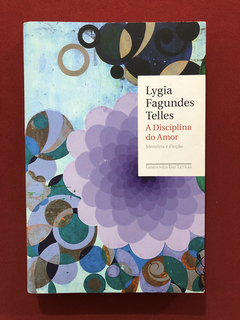 Livro - A Disciplina Do Amor - Lygia Fagundes Telles