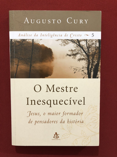 Livro - O Mestre Inesquecível - Augusto Cury - Ed. Sextante