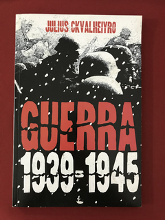 HQ - Guerra - 1939 - 1945 - Julius Ckvalheiyro - Seminovo