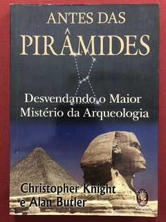 Livro - Antes Das Pirâmides - Christopher Knight / Alan Butler - Editora Madras