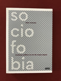 Livro - Sociofobia - César Rendueles - Ed. Sesc - Seminovo