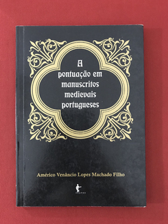 Livro - A Pontuação Em Manuscritos Medievais Portugueses