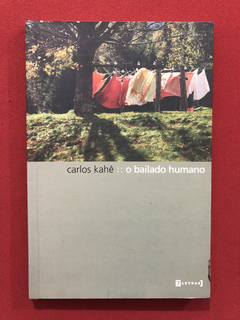 Livro - O Bailado Humano - Carlos Kahê - Editora 7 Letras