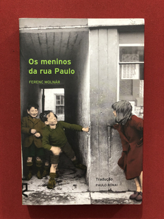 Livro- Os Meninos Da Rua Paulo - Ferenc Molnár - Cosac Naify