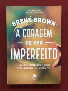 Livro - A Coragem De Ser Imperfeito - Brené Brown - Seminovo