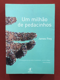 Livro - Um Milhão De Pedacinhos - James Frey - Ed. Objetiva