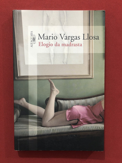 Livro- Elogio Da Madrasta- Mario Vargas Llosa- Ed. Alfaguara