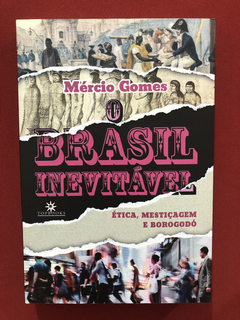 Livro - O Brasil Inevitável - Mércio Gomes - Seminovo