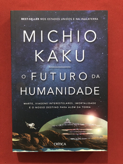 Livro - O Futuro Da Humanidade - Michio Kaku - Seminovo