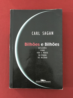 Livro - Bilhões e Bilhões - Carl Sagan - Cia das Letras