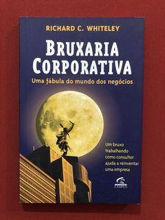 Livro- Bruxaria Corporativa- Richard C. Whiteley- Ed, Campus