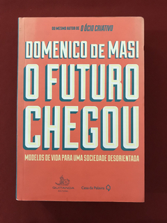 Livro - O Futuro Chegou - Domenico de Masi - Seminovo