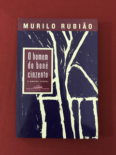 Livro - O Homem Do Boné Cinzento e Outros Contos - M. Rubião