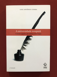 Livro - A Universidade Temporã - Luiz A. Cunha - Seminovo