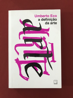 Livro - A Definição da Arte - Umberto Eco - Seminovo