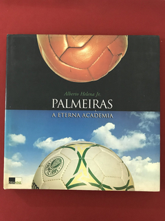Livro - Palmeiras a Eterna Academia - Alberto Helena Jr.