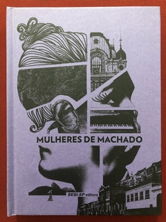 Livro - Mulheres De Machado - Machado De Assis - Editora SESI-SP - Seminovo