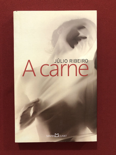 Livro - A Carne - Júlio Ribeiro - Martin Claret - Seminovo