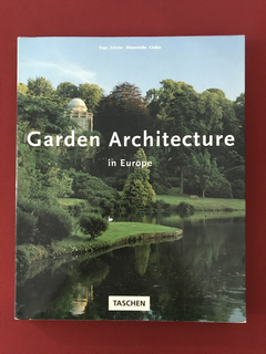 Livro - Garden Architecture In Europe - Ed. Taschen