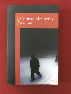 Livro - A Estrada - Comarc McCarthy - Ed. Alfaguara