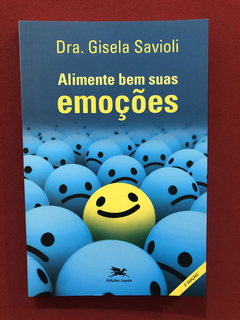 Livro- Alimente Bem Suas Emoções- Dra. Gisela Savioli- Semin