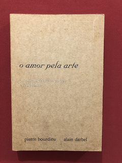 Livro - O Amor Pela Arte - Pierre Bourdieu - Editora Edusp