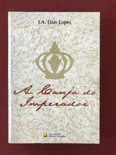 Livro - A Canja do Imperador - J. A. Dias Lopes