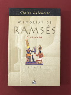 Livro - Memórias De Ramsés O Grande - Claire Lalouette