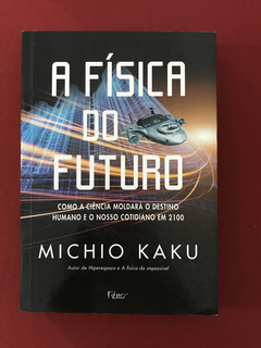 Livro - A Física Do Futuro - Michio Kaku - Ed. Rocco
