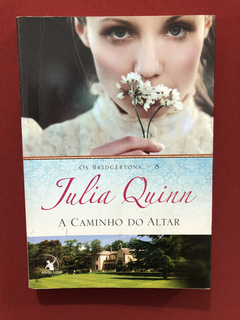 Livro - O Caminho Do Altar - Julia Quinn - Editora Arqueiro