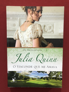Livro - O Visconde Que Me Amava - Julia Quinn - Ed. Arqueiro
