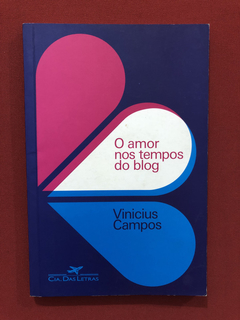 Livro - O Amor Nos Tempos Do Blog - Vinicius Campos - Semin.