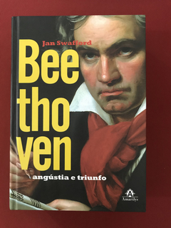 Livro - Beethoven: Angústia E Triunfo - Capa Dura - Semin.