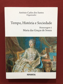 Livro - Tempo, História E Sociedade - Ed. Humanitas - Semin.